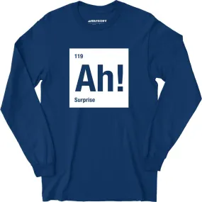 Ah! The Element of Surprise - Long Sleeve T-Shirt